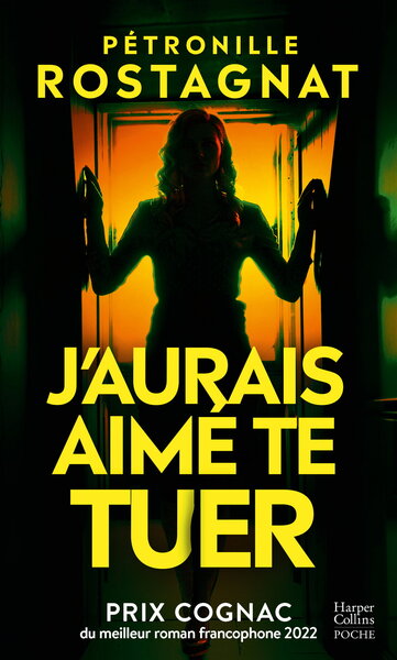 J'Aurais Aime Te Tuer - Prix Cognac Du Meilleur Roman Francophone 2022