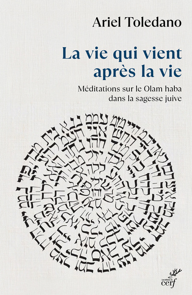 La Vie Qui Vient Apres La Vie - Meditations Sur Le Olam Haba Dans La Sagesse Juive