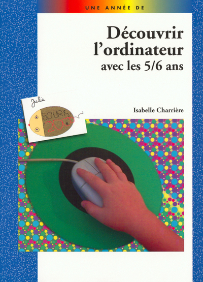 DECOUVRIR L’ORDINATEUR AVEC LES 5/6 ANS