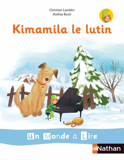 Un monde à lire et à écrire – série blanche – Album 1 CP (Kimamila le Lutin) 2019
