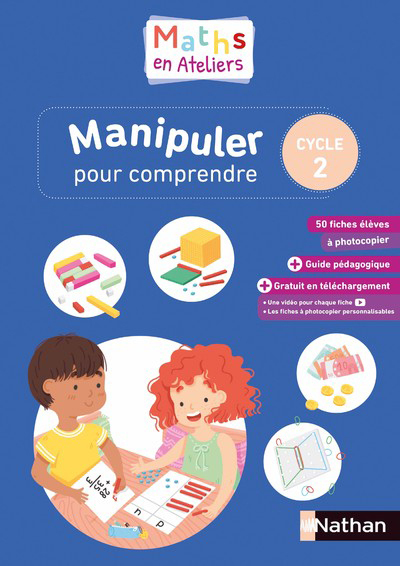 Maths en ateliers – Manipuler pour comprendre – Cycle 2 – 2019