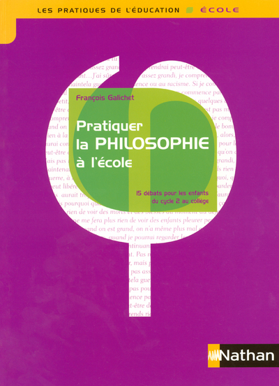 PRATIQUER LA PHILOSOPHIE A L’ECOLE