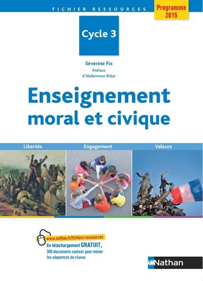 Enseignement moral et civique à l’école – Cycle 3 – Fichier Ressources – Programme 2015