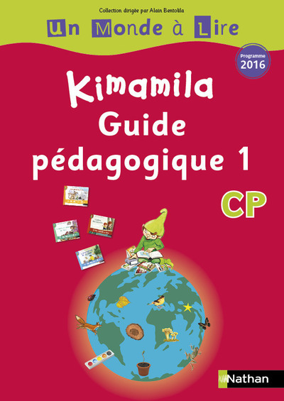 Un Monde à Lire – Kimamila – Série Rouge – Guide Pédagogique 1 CP 2016