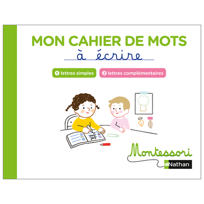 Montessori par Nathan – Mon cahier de mots à écrire – Lettres simple et complémentaires