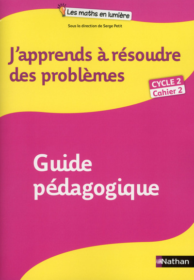 J’apprends à résoudre des problèmes Guide pédagogique 2 Cycle 2