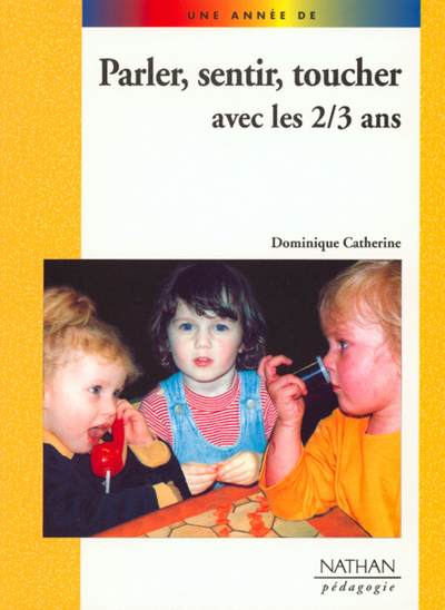PARLER SENTIR TOUCHER AVEC LES 2 3 ANS