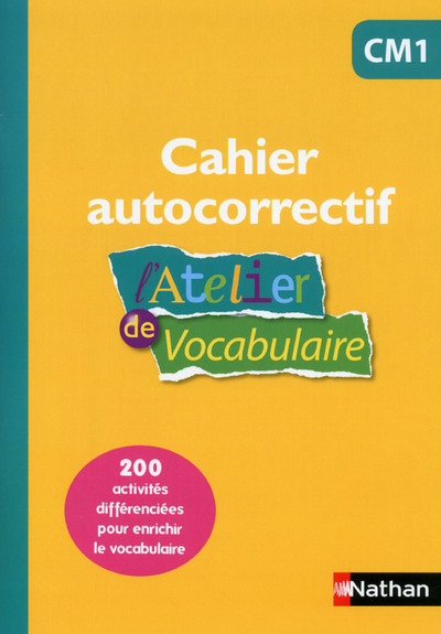 L’Atelier de vocabulaire – Cahier autocorrectif – CM1