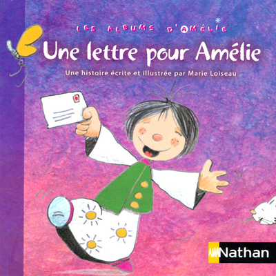 UNE LETTRE POUR AMELIE – LES ALBUMS D’AMELIE POUR ENTRER DANS L’ECRIT EN MATERNELLE GS