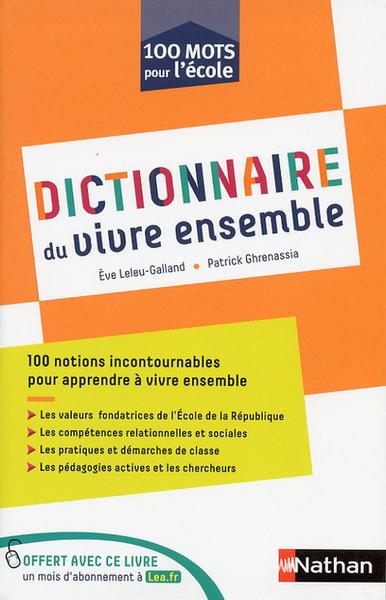 Dictionnaire du vivre ensemble – 100 notions incontournales pour apprendre à vivre ensemble