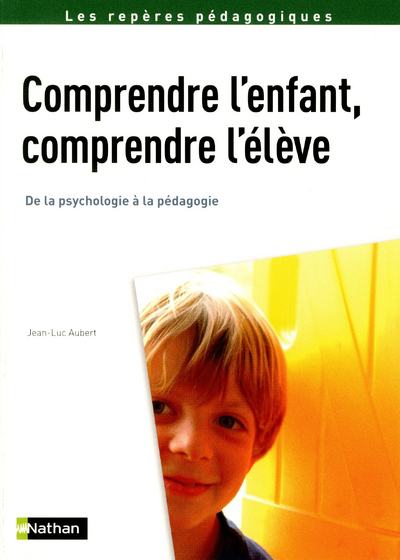 Comprendre l’enfant, comprendre l’élève
