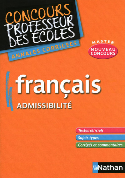 FRANCAIS ADMISSIBILITE – CONCOURS PROFESSEURS DESECOLES – ANNALES CORRIGES 2011