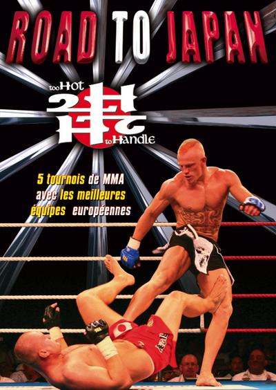 TOO HOT TO HANDLE – ROAD TO JAPAN 2006 (MMA)