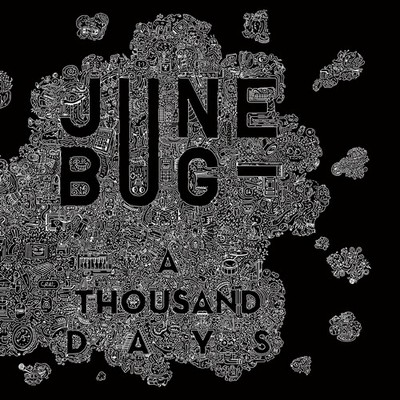 JUNE BUG – A THOUSAND DAYS