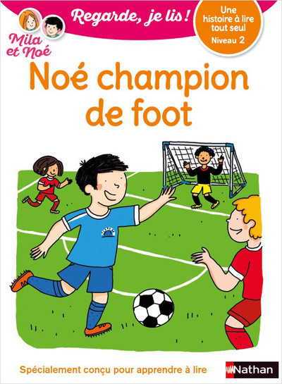 Regarde, je lis ! – Niveau 2 : Noé champion de foot