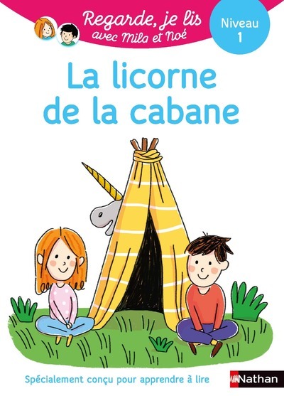 La licorne de la cabane – Niveau 1 – Regarde, je lis!