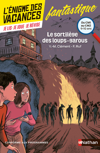 L’énigme des vacances du CM1 au CM2 Le sortilège des loups-garous