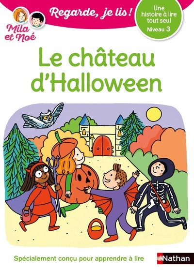 Regarde je lis! Une histoire à lire tout seul – Mila et Noé et le château d’Halloween – Niveau 3