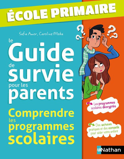 Guide de survie pour les parents comprendre les programmes scolaires – Ecole primaire
