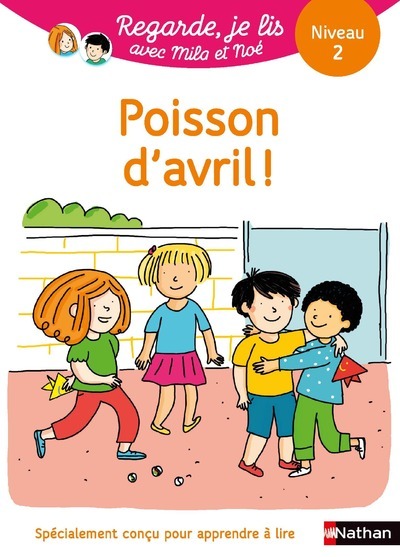 Poisson d’avril – niveau 2 – Regarde Je lis ! Une histoire à lire tout seul