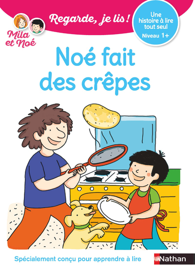 Noé fait des crêpes – Une histoire à lire tout seul – niveau 1+