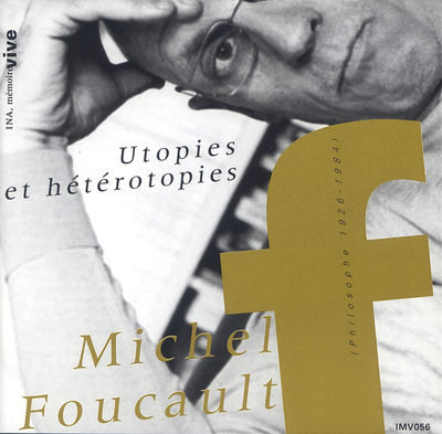 UTOPIES ET HETEROTOPIES – MICHEL FOUCAULT – CD