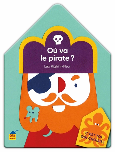 C’est toi qui choisis ! Où va le pirate ?