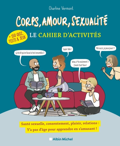 Corps, amour, sexualité – Le cahier d’activités  (+ 150 quiz, tests et jeux)