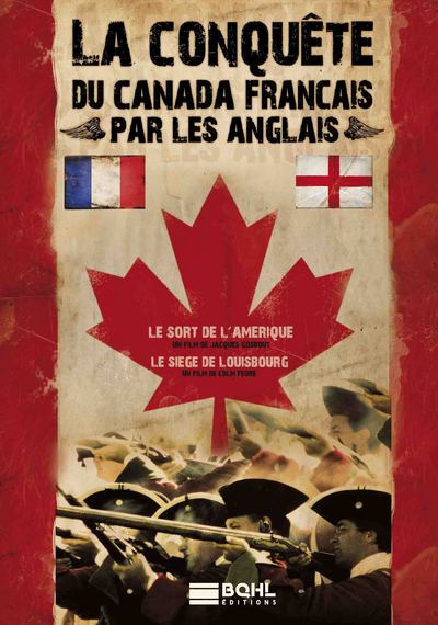 CONQUETE DU CANADA FRANCAIS PAR LES ANGLAIS (LA)