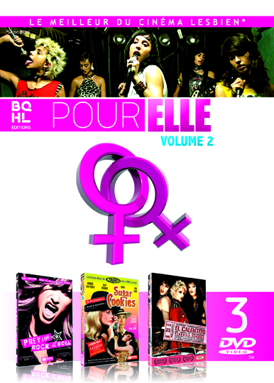POUR ELLE – VOLUME 2  – ( COFFRET 3 DVD ) – SUGAR COOKIES – EL CALENTITO – PREY FOR ROCK & ROLL
