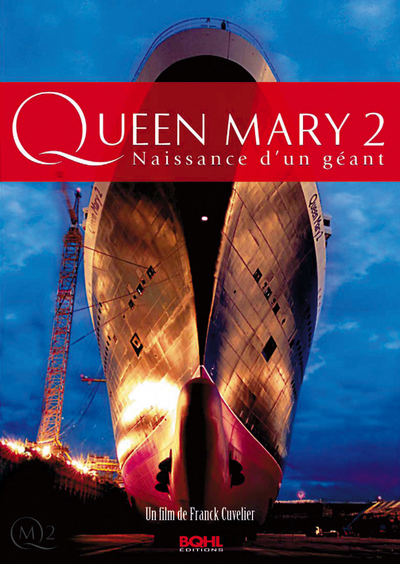 QUEEN MARY 2 – NAISSANCE D’UN GEANT