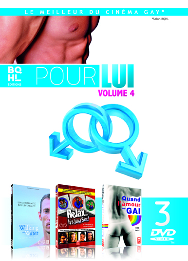 POUR LUI – VOL. 4  – (COFFRET 3 DVD) WALKING ON WATER – RELAX IT’S JUST SEX –  QAU