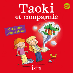 Taoki et compagnie CP – CD audio classe – Ed.2010