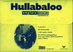 Hullabaloo – Anglais Cycle 3 Niveau 2, valisette de tout le matériel et le fichier pédagogique