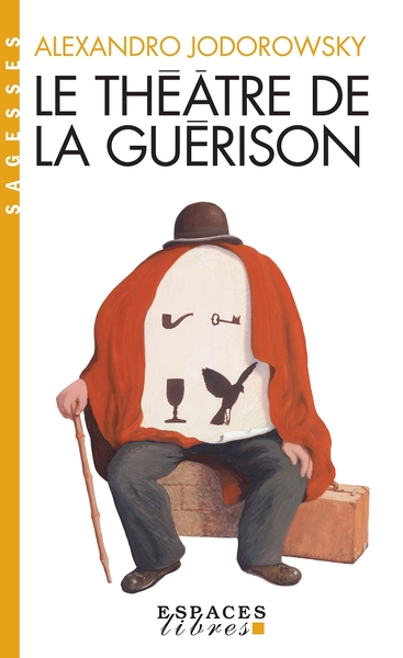 Le Théâtre de la guérison (Espaces Libres – Sagesses)