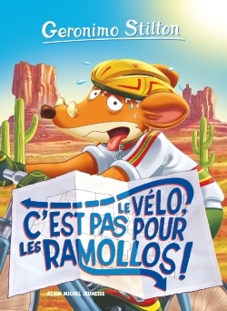 Geronimo Stilton T57 Le Vélo, c’est pas pour les ramollos ! (Ed.2016)