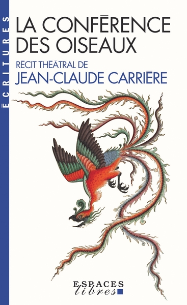 La Conférence des oiseaux (Espaces Libres – Ecritures)