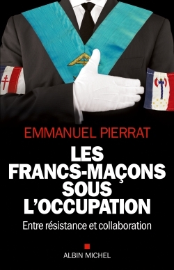 Les Francs-Maçons sous l’occupation