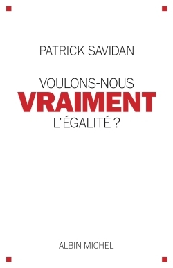 Voulons-nous vraiment l’égalité ?