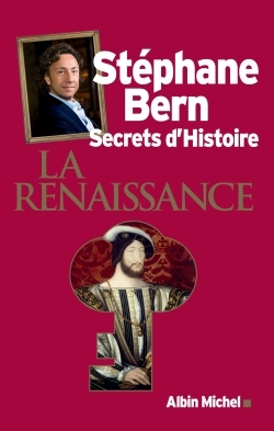 Secrets d’Histoire – La Renaissance