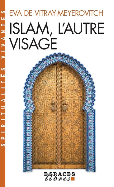 Islam, l’autre visage (Espaces Libres – Spiritualités Vivantes)