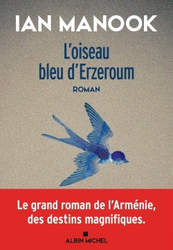 L’Oiseau bleu d’Erzeroum – tome 1