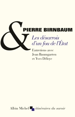 Les Désarrois d’un fou de l’Etat