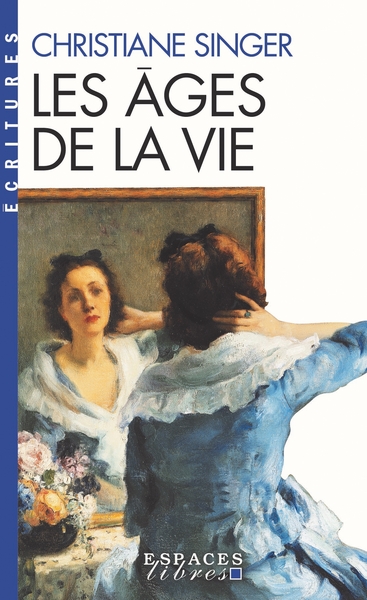 Les Âges de la vie (Espaces Libres – Ecritures)