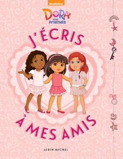 Dora and friends – J’écris à mes amis