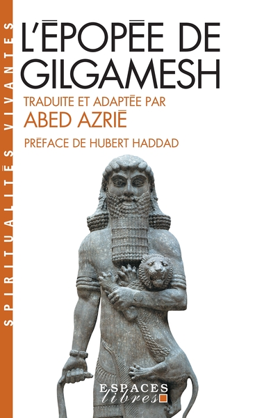 L’Epopée de Gilgamesh (Espaces Libres – Spiritualités Vivantes)