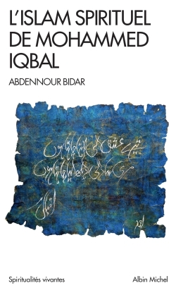 L’Islam spirituel de Mohammed Iqbal