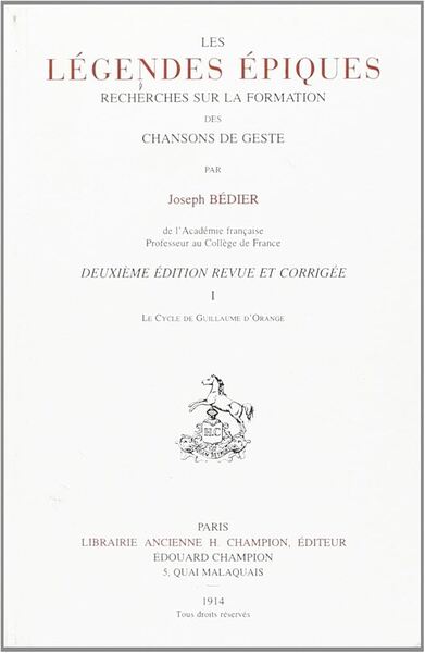 Les légendes épiques. T1 : Le cycle de Guillaume d’Orange (1914)