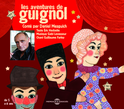 LES AVENTURES DE GUIGNOL, CONTE PAR DANIEL MESGUICH
