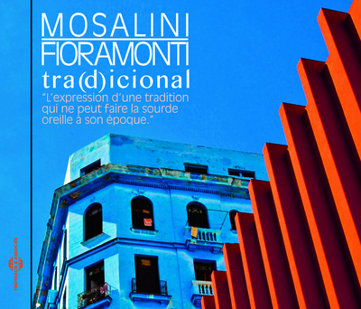 JUANJO MOSALINI & ADRIAN FIORAMONTI – TRA(D)ICIONAL
